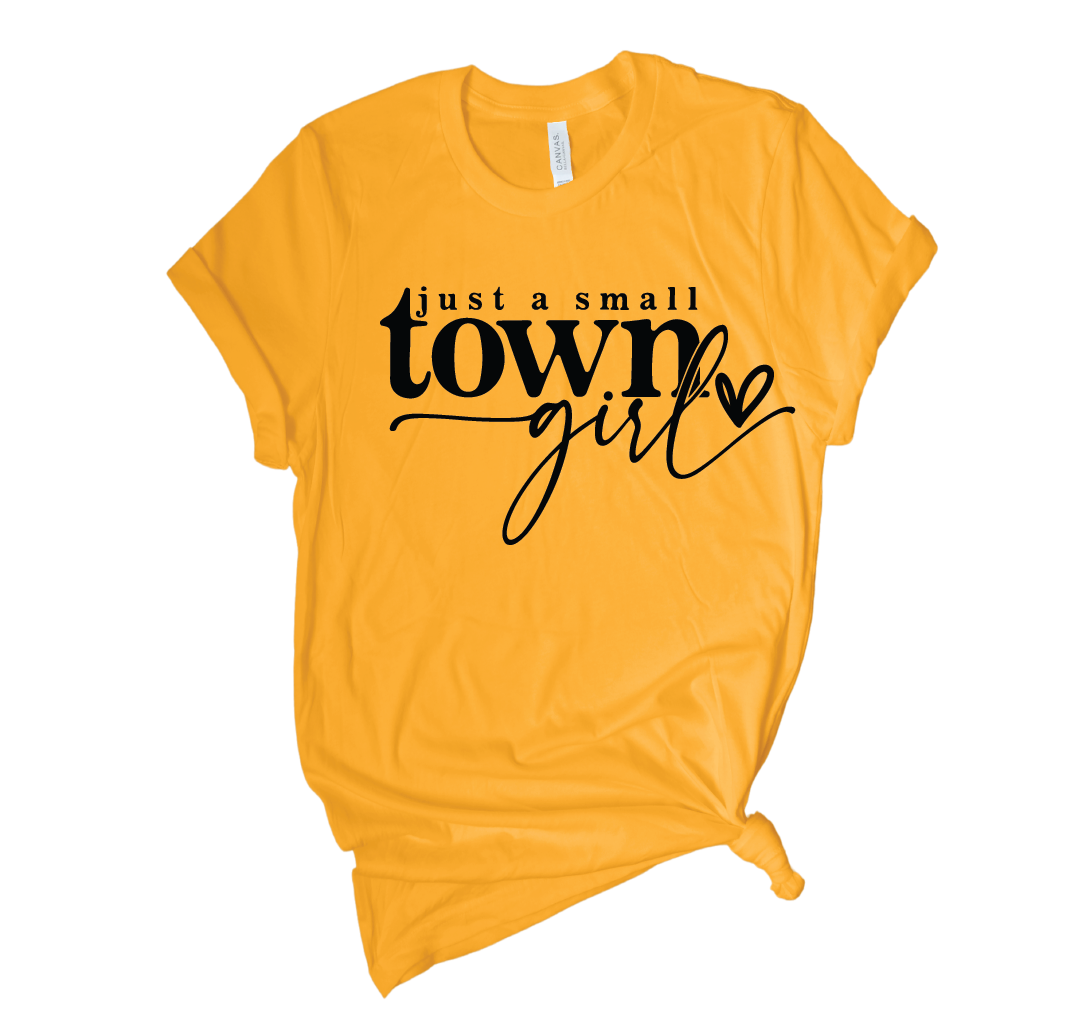 Just A Small Town Girl T-shirt