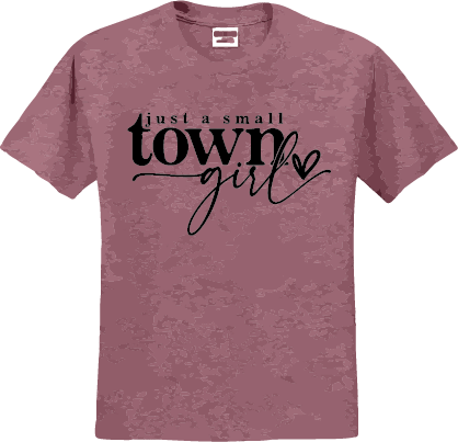Just A Small Town Girl T-shirt