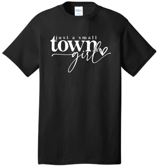 Just A Small Town Girl T-shirt