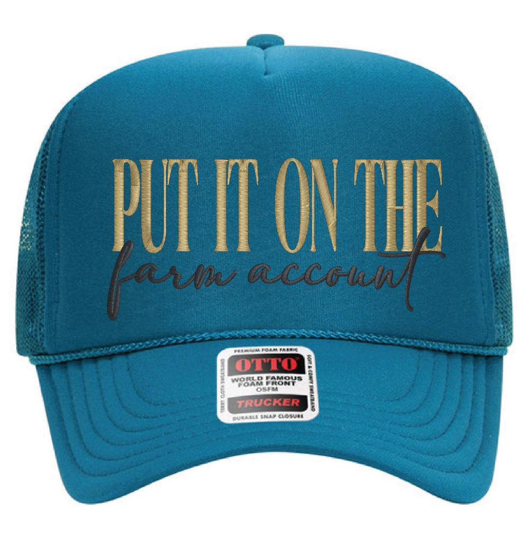 "Put It On The Farm Account" Embroidered  Foam Trucker Cap with Mesh back, Western Snapback Closure, Country Ball Cap, Farm Life Hat.