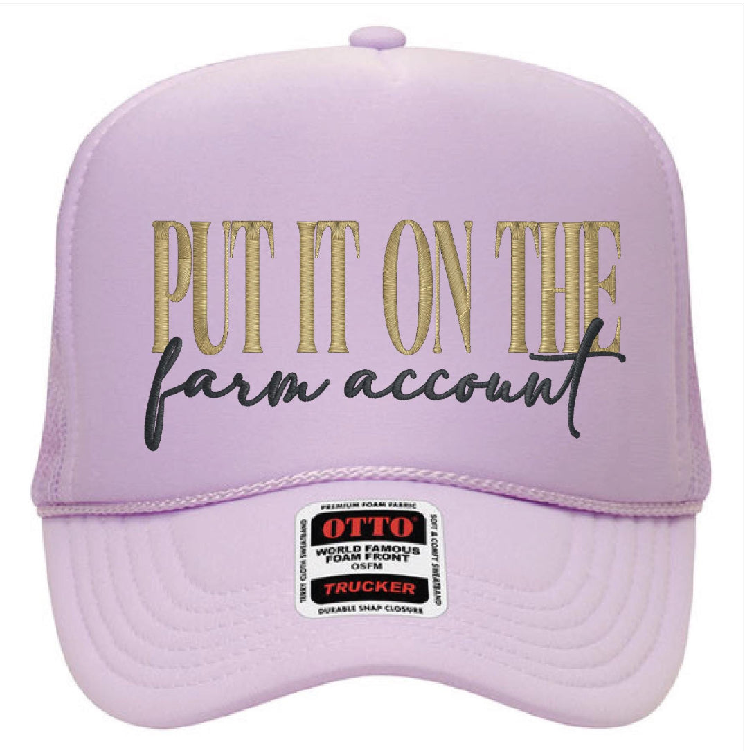 "Put It On The Farm Account" Embroidered  Foam Trucker Cap with Mesh back, Western Snapback Closure, Country Ball Cap, Farm Life Hat.